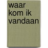 Waar kom ik vandaan door Sylvia Schneider