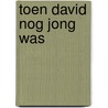 Toen david nog jong was by Cocagnac