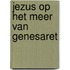 Jezus op het meer van genesaret
