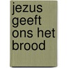 Jezus geeft ons het brood by Cocagnac