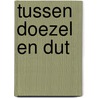 Tussen doezel en dut door Keser