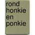 Rond honkie en ponkie