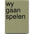 Wy gaan spelen