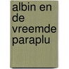 Albin en de vreemde paraplu door Lofgren