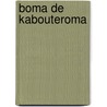Boma de kabouteroma door Keser