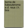 Boma de kabouteroma e.d. reus i.h. bos door Keser