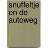 Snuffeltje en de autoweg door Matti