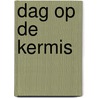Dag op de kermis door Onbekend
