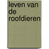 Leven van de roofdieren by Betty Burton