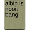 Albin is nooit bang door Lofgren
