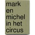 Mark en michel in het circus