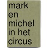 Mark en michel in het circus by Hansen