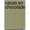 Cacao en chocolade door Wilber Smith