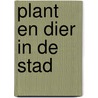 Plant en dier in de stad by Stanton