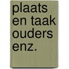 Plaats en taak ouders enz. door Rosa Cornelissen