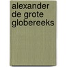 Alexander de grote globereeks by Garde Peach
