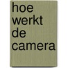 Hoe werkt de camera door Carey