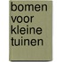 Bomen voor kleine tuinen