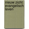Nieuw zicht evangelisch leven by Penning Vries