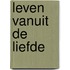 Leven vanuit de liefde