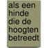 Als een hinde die de hoogten betreedt