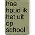 Hoe houd ik het uit op school