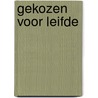 Gekozen voor leifde by Linz
