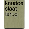 Knudde slaat terug door Toon