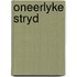 Oneerlyke stryd