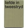 Liefde in tweestryd door Kincaid