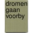 Dromen gaan voorby