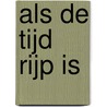 Als de tijd rijp is door Lewis Carroll