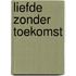 Liefde zonder toekomst