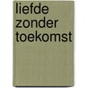 Liefde zonder toekomst by Vitek