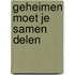 Geheimen moet je samen delen