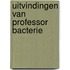 Uitvindingen van professor bacterie
