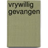 Vrywillig gevangen door Wilhelm Jordan