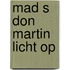 Mad s don martin licht op