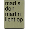 Mad s don martin licht op door Beverly Martin
