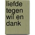 Liefde tegen wil en dank