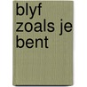 Blyf zoals je bent door Samuel Tyler