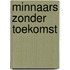 Minnaars zonder toekomst