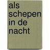 Als schepen in de nacht by Sarah Wolf