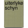 Uiterlyke schyn by Elliot
