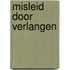 Misleid door verlangen