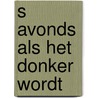 S avonds als het donker wordt door Delatush