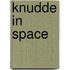 Knudde in space