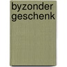 Byzonder geschenk door Pickart