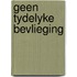 Geen tydelyke bevlieging