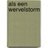 Als een wervelstorm